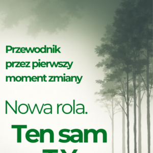 Nowa rola. Ten sam Ty.